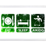  Eat, sleep, aikido