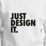 Just Design It