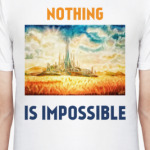 NOTHING IS IMPOSSIBLE
