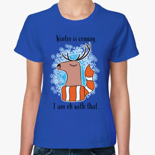 Женская футболка с принтом Зима приближается. Умчи меня туда, лесной олень!