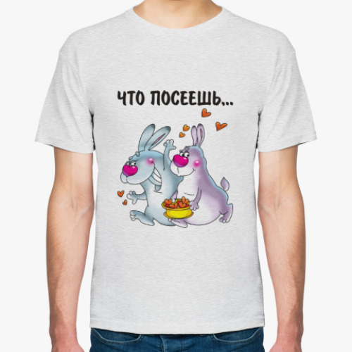 Футболка с принтом ЧТО ПОСЕЕШЬ,..