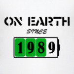 On Earth Since 1989
