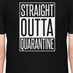 STRAIGHT OUTTA QUARANTINE