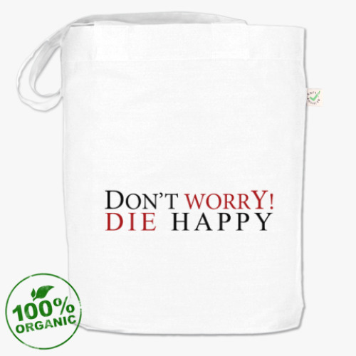 Сумка шоппер с принтом  Don't worry! Die Happy