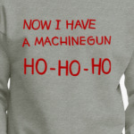 Now I have a Machine Gun