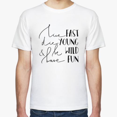 Футболка с принтом Die young, be wild, have fun