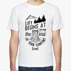 Life begins at the and of your comfort zone