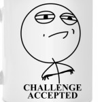 Challenge accepted