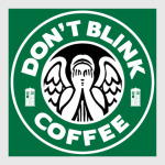 Don't blink coffee DOCTOR WHO