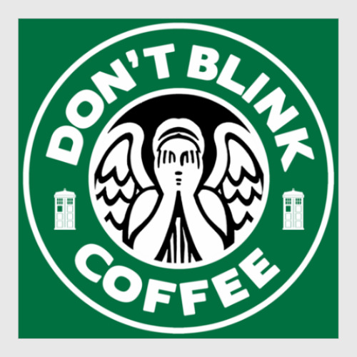 Постер с принтом Don't blink coffee DOCTOR WHO