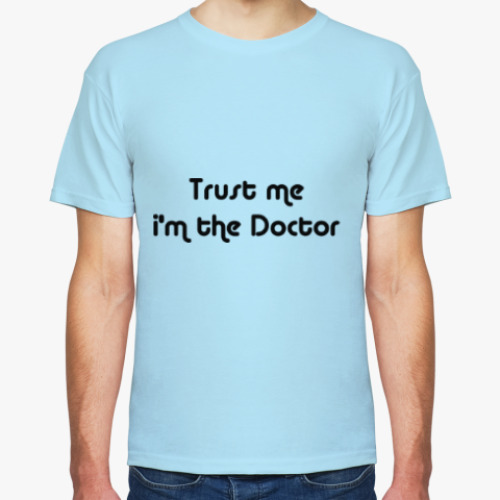 Футболка Trust me i'm the Doctor