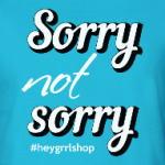 Sorry Not Sorry
