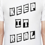 Keep it real