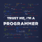 Trust me, i'm a PROGRAMMER