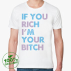 If you rich