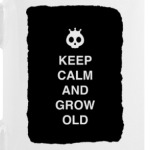 Keep calm and grow old