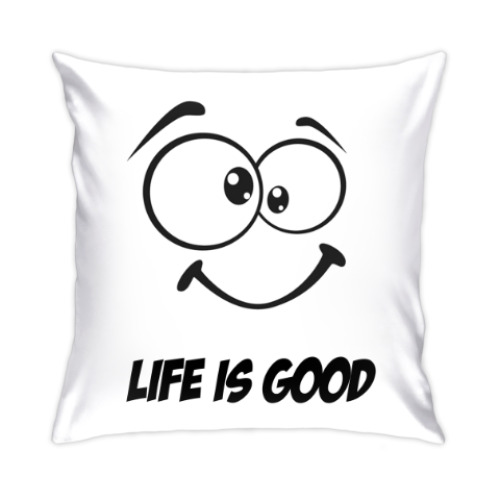 Подушка с принтом Life is Good