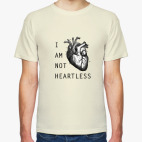 I am not heartless