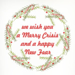 Merry Crisis and a happy New Fear