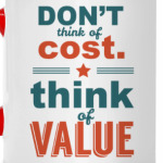 Don't think of cost