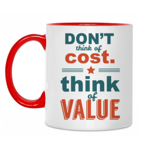 Кружка с принтом Don't think of cost