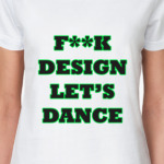 f**k design let's dance