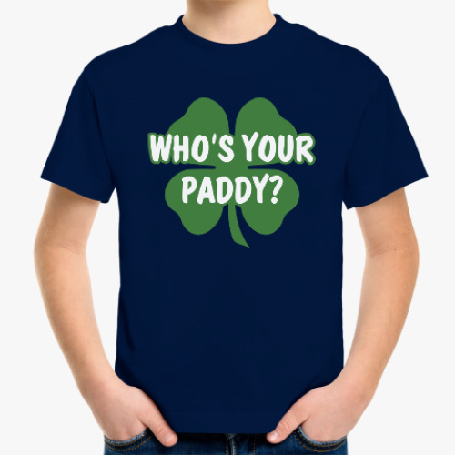 Детская футболка с принтом Who's your paddy