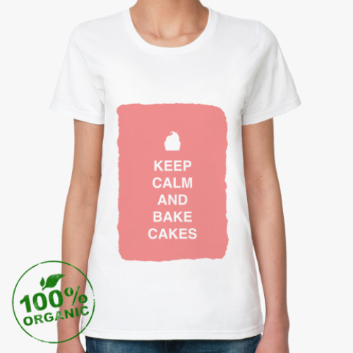 Женская футболка из органик-хлопка с принтом Keep calm and bake cakes