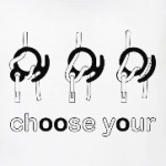 Your choise
