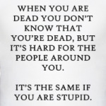 Глупый = Мертвый