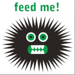 Feed me!