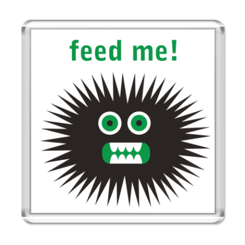 Магнит Feed me!