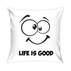 Life is Good