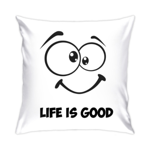 Подушка с принтом Life is Good
