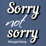 Sorry Not Sorry