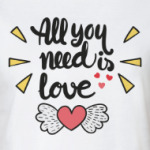 All you need is love
