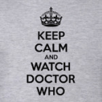 KEEP CALM and WATCH DOCTOR WHO