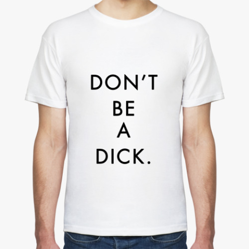 Футболка с принтом DON'T BE A DICK