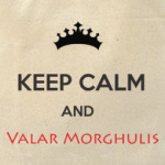 Valar Morghulis Game of Throne