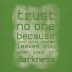 Trust no one