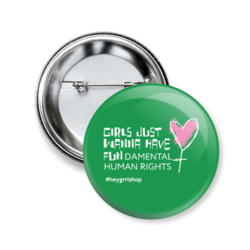 Значок 50мм с принтом Just Wanna Have