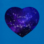 Любовь - это космос, сердце