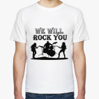We will rock you