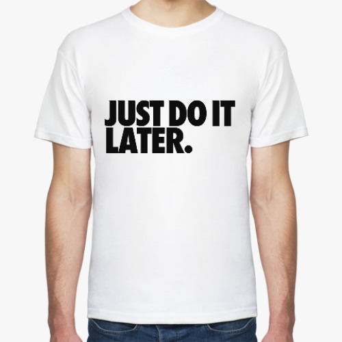 Футболка с принтом Сделай это, Позже.