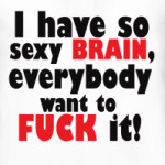 I have so sexy BRAIN