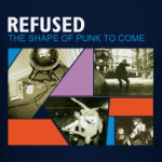 Refused - The Shape Of Punk To Come