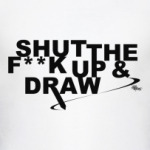 ShuttheF*ckUpAndDraw