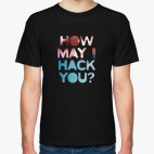 How may I hack you?
