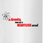 Oh,gravity!