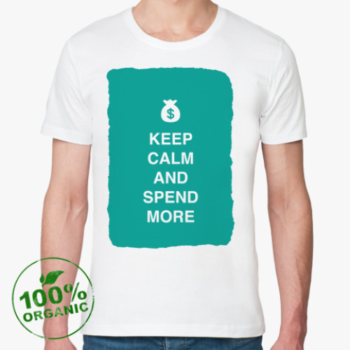 Футболка из органик-хлопка с принтом Keep calm and spend more